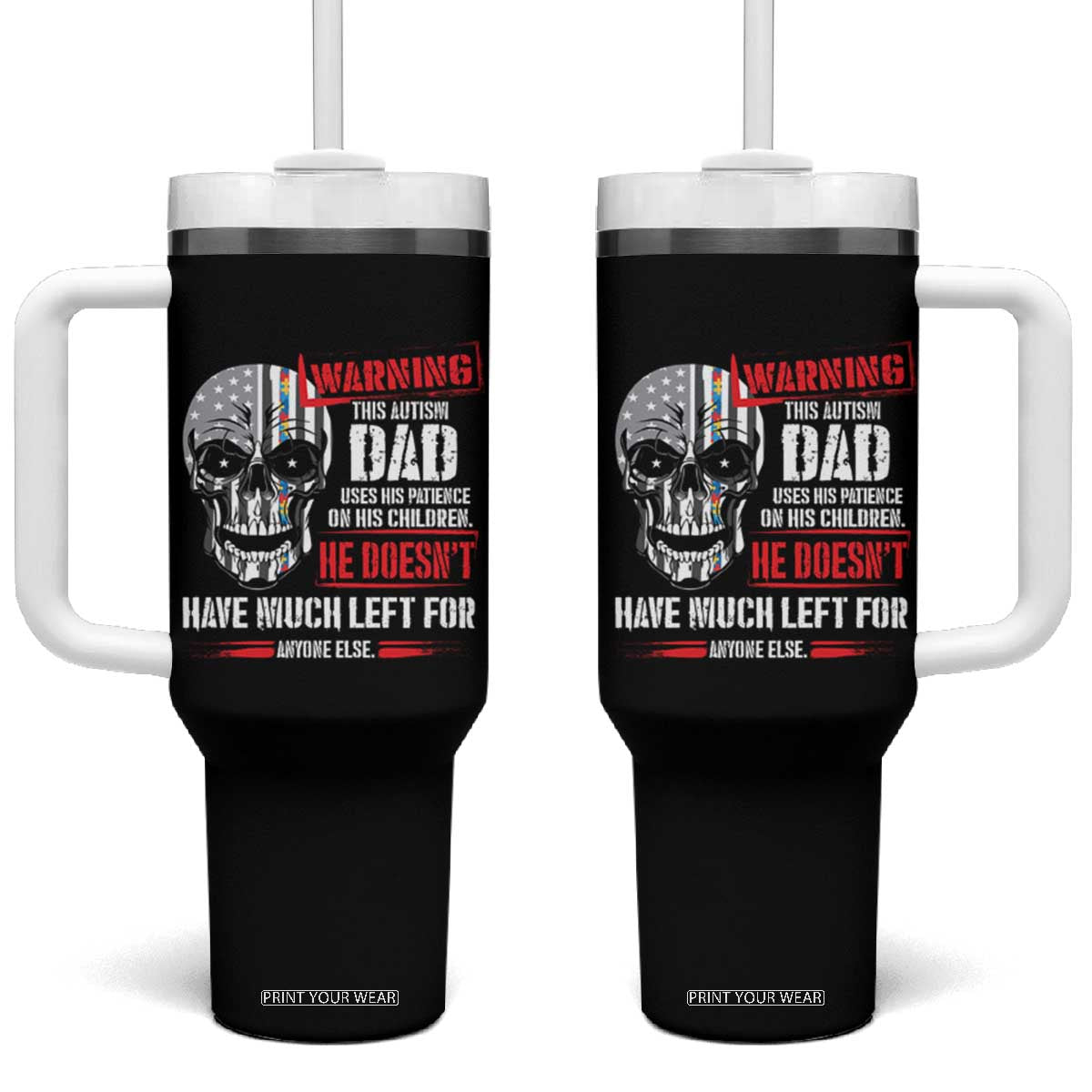 Autism Awareness Tumbler With Handle Warning This Autism Dad Uses His Patience On His Children Father's Day TS09 One Size: 40 oz Black Print Your Wear