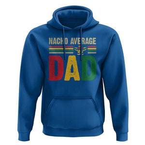 Nacho Average Dad Mexican Father's Day Hoodie TS09 Royal Blue Print Your Wear