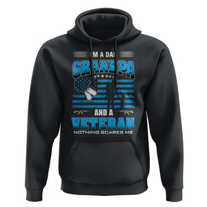 Veteran Grandpa Father's Day Hoodie I'm A Dad Grandpa And A Veteran Nothing Scares Me TS09 Black Print Your Wear