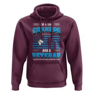 Veteran Grandpa Father's Day Hoodie I'm A Dad Grandpa And A Veteran Nothing Scares Me TS09 Maroon Print Your Wear