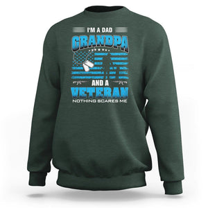Veteran Grandpa Father's Day Sweatshirt I'm A Dad Grandpa And A Veteran Nothing Scares Me TS09 Dark Forest Green Print Your Wear