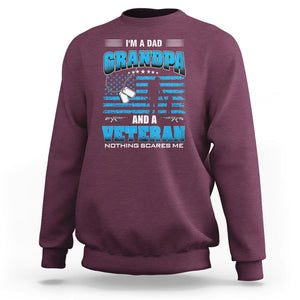 Veteran Grandpa Father's Day Sweatshirt I'm A Dad Grandpa And A Veteran Nothing Scares Me TS09 Maroon Print Your Wear