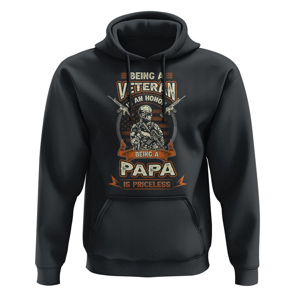Veteran Dad Hoodie Being A Veteran Is An Honor Being Papa Is Priceless Father's Day TS09 Black Print Your Wear