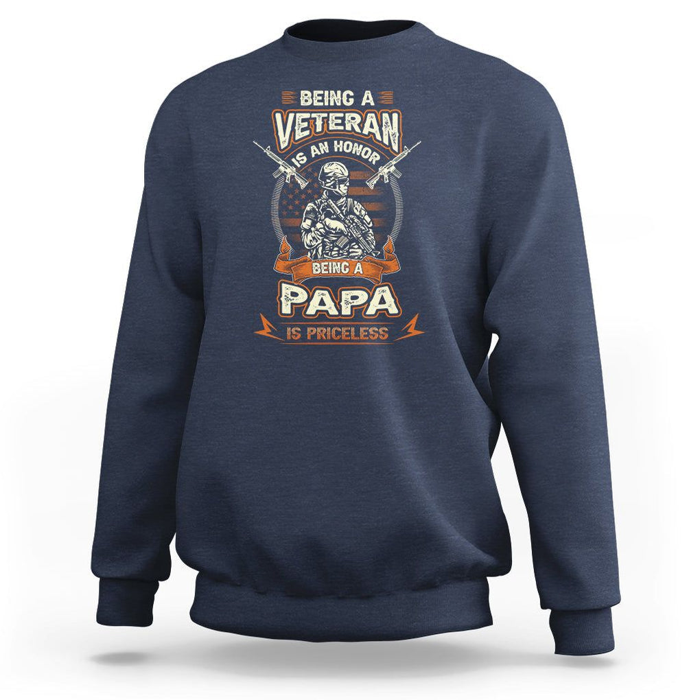 Veteran Dad Father's Day Sweatshirt Being A Veteran Is An Honor Being Papa Is Priceless TS09 Navy Print Your Wear