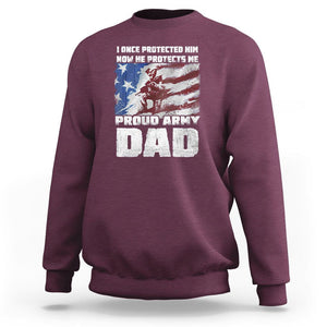 Proud Army Dad Sweatshirt I Once Protected Him Now He Protects Me Father's Day TS09 Maroon Print Your Wear