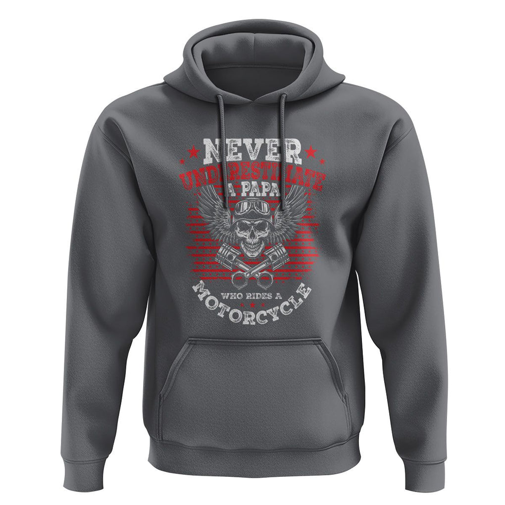 Never Underestimate A Papa Who Rides A Motorcycle Father's Day Hoodie TS09 Charcoal Print Your Wear