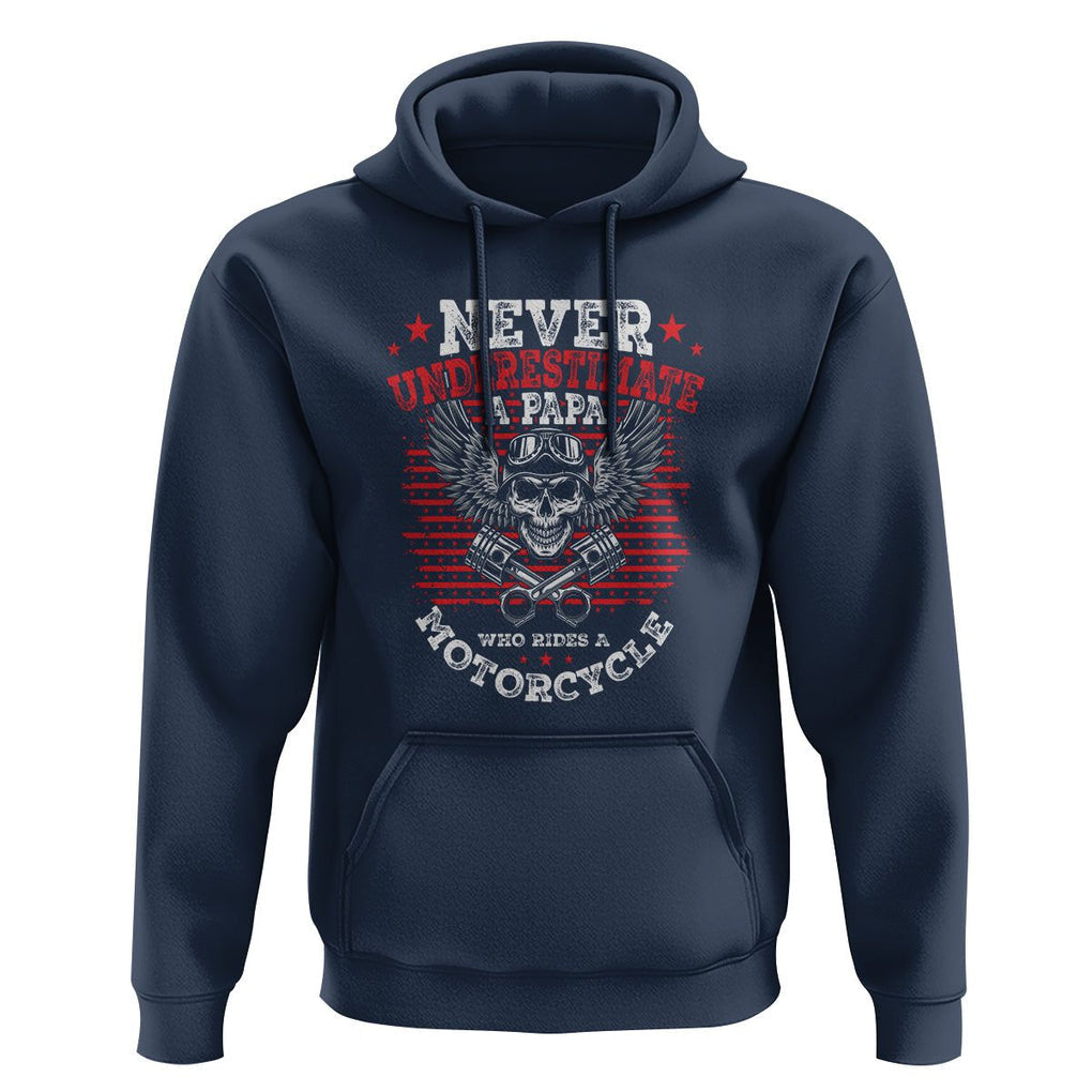 Never Underestimate A Papa Who Rides A Motorcycle Father's Day Hoodie TS09 Navy Print Your Wear