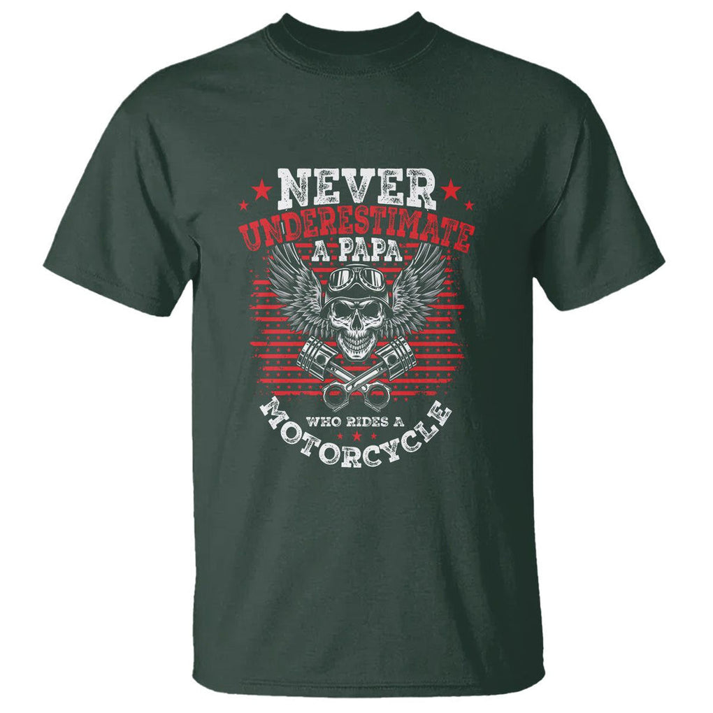 Never Underestimate A Papa Who Rides A Motorcycle Father's Day T Shirt TS09 Dark Forest Green Print Your Wear