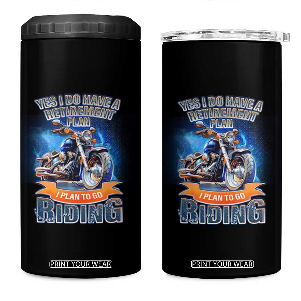 Retirement Plan Motorcycle Lover 4 in 1 Can Cooler Tumbler I Plan To Go Riding Rider TS09 One Size: 16 oz Black Print Your Wear