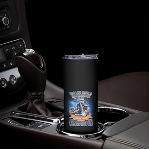 Retirement Plan Motorcycle Lover Skinny Tumbler I Plan To Go Riding Rider TS09 Print Your Wear