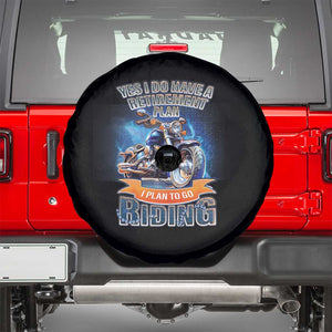 Retirement Plan Motorcycle Spare Tire Cover I Plan To Go Riding Rider TS09 Black Print Your Wear