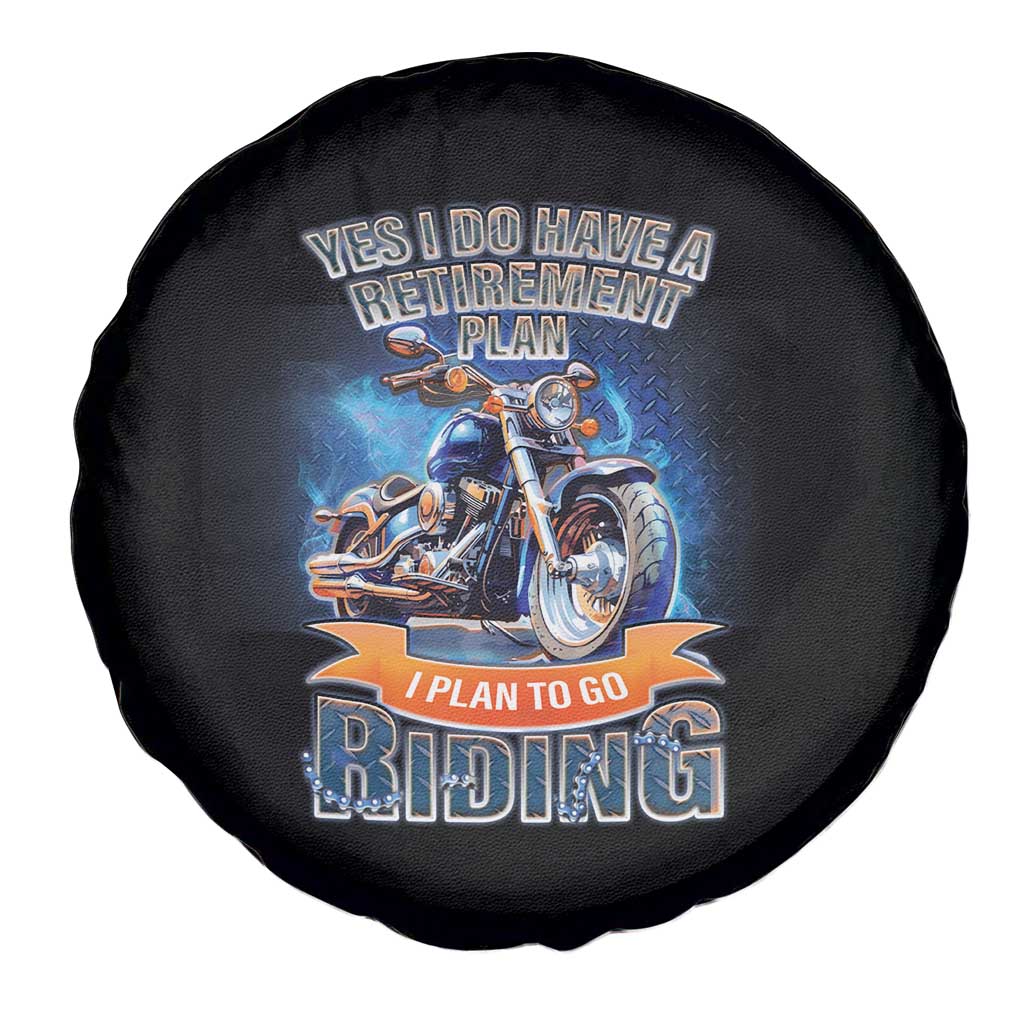 Retirement Plan Motorcycle Spare Tire Cover I Plan To Go Riding Rider TS09 Print Your Wear