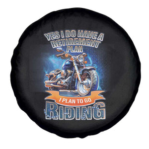 Retirement Plan Motorcycle Spare Tire Cover I Plan To Go Riding Rider TS09 Print Your Wear