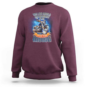 Retirement Plan Motorcycle Lover Sweatshirt I Plan To Go Riding Rider TS09 Maroon Print Your Wear