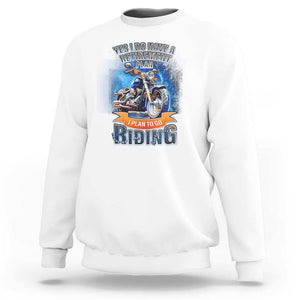 Retirement Plan Motorcycle Lover Sweatshirt I Plan To Go Riding Rider TS09 White Print Your Wear