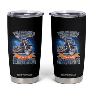 Retirement Plan Motorcycle Lover Tumbler Cup I Plan To Go Riding Rider TS09 Black Print Your Wear