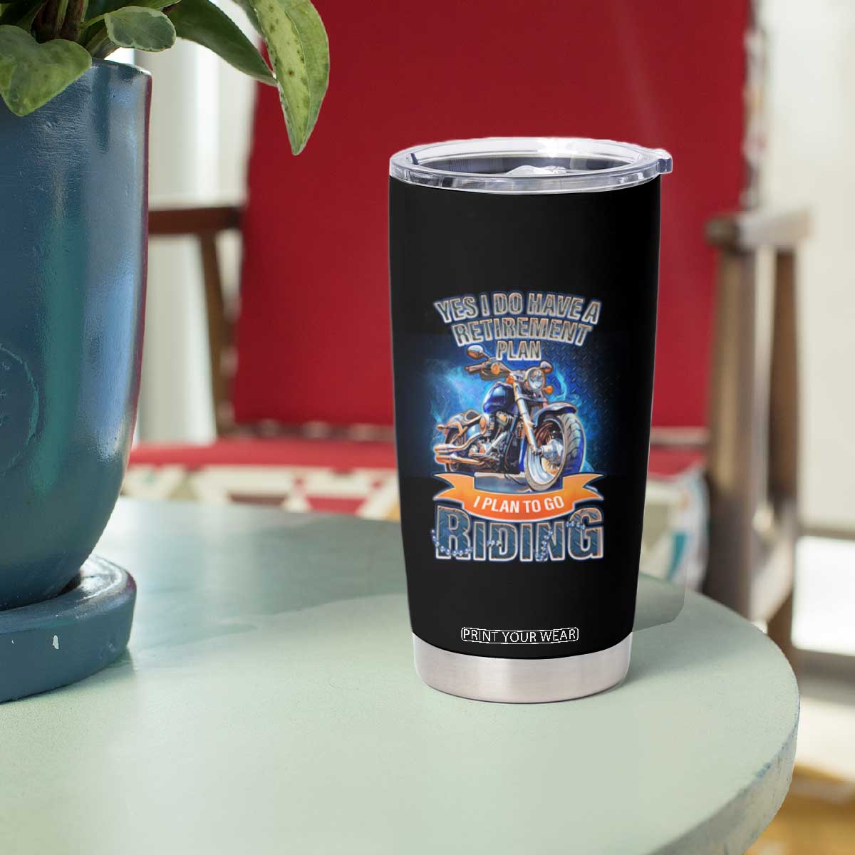 Retirement Plan Motorcycle Lover Tumbler Cup I Plan To Go Riding Rider TS09 Print Your Wear