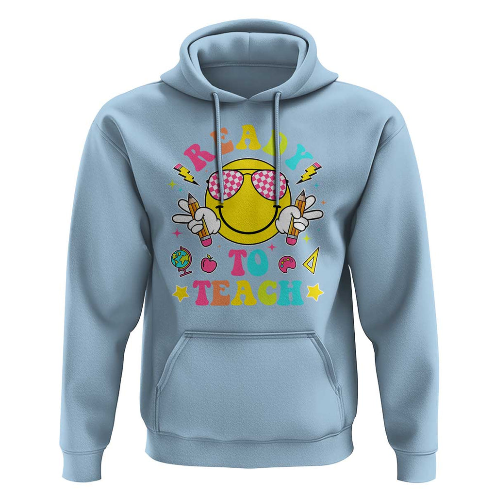 Funny Ready To Teach Teacher Back To School Hoodie TS09 Light Blue Print Your Wear