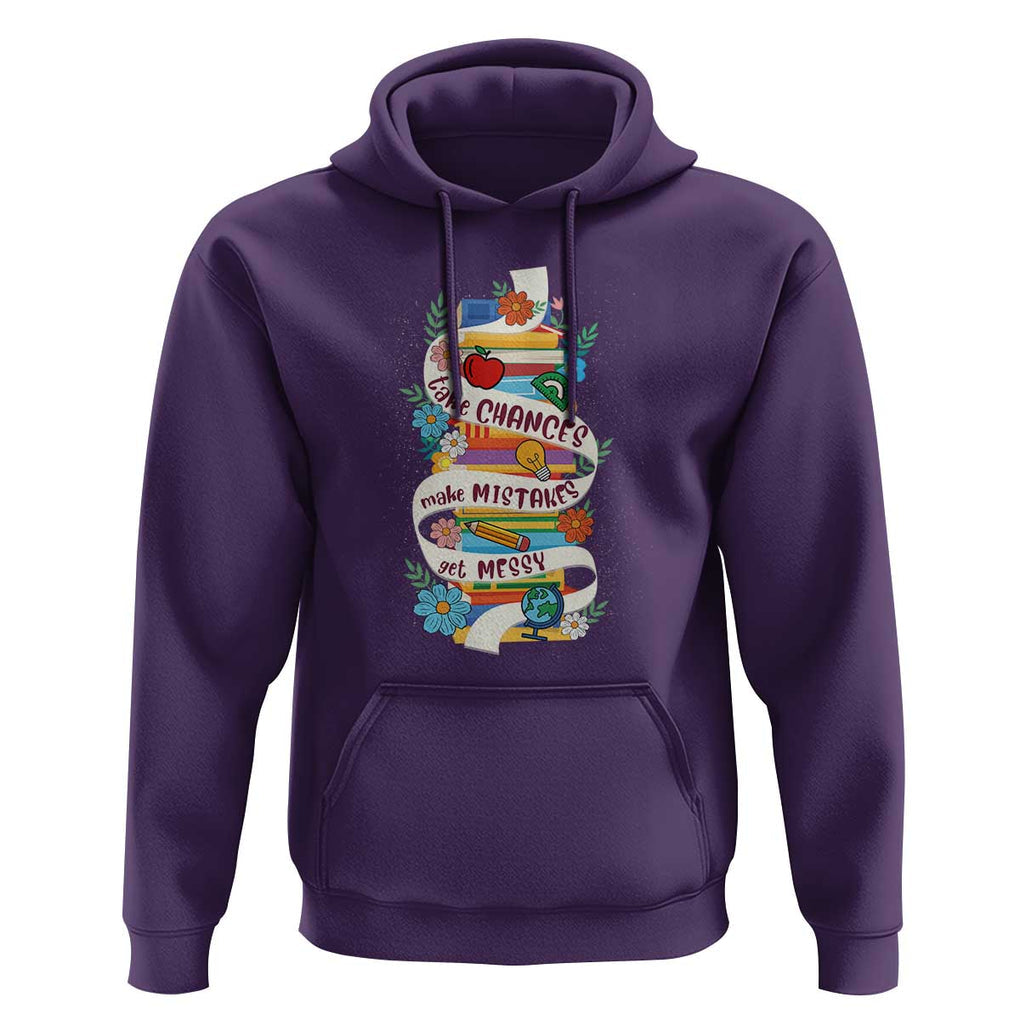 Teacher Hoodie Take Chances Make Mistakes Get Messy TS09 Purple Print Your Wear