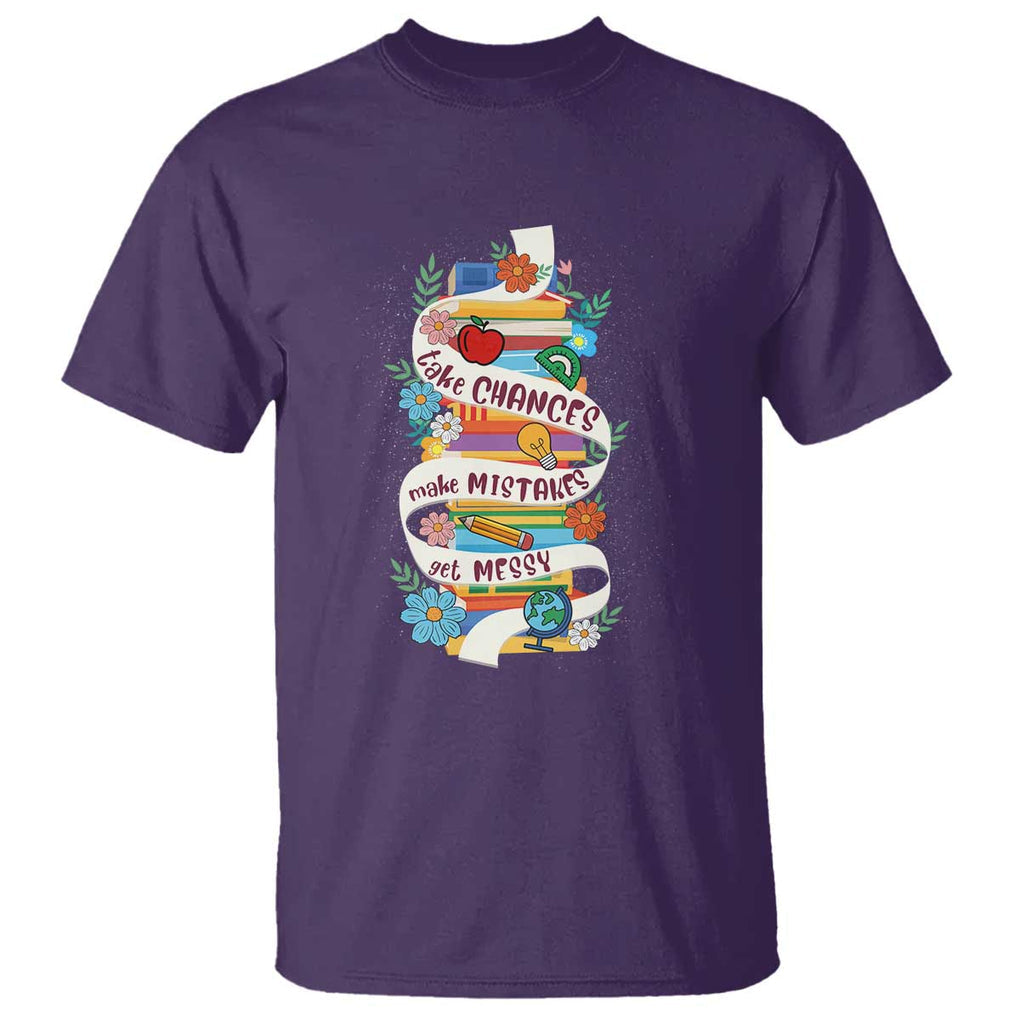 Teacher T Shirt Take Chances Make Mistakes Get Messy TS09 Purple Print Your Wear
