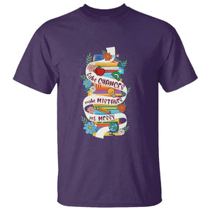 Teacher T Shirt Take Chances Make Mistakes Get Messy TS09 Purple Print Your Wear