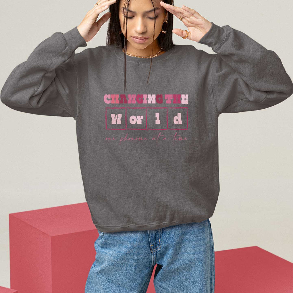 Teacher Sweatshirt Changing The World One Phoneme At A Time TS09 Dark Chocolate Print Your Wear