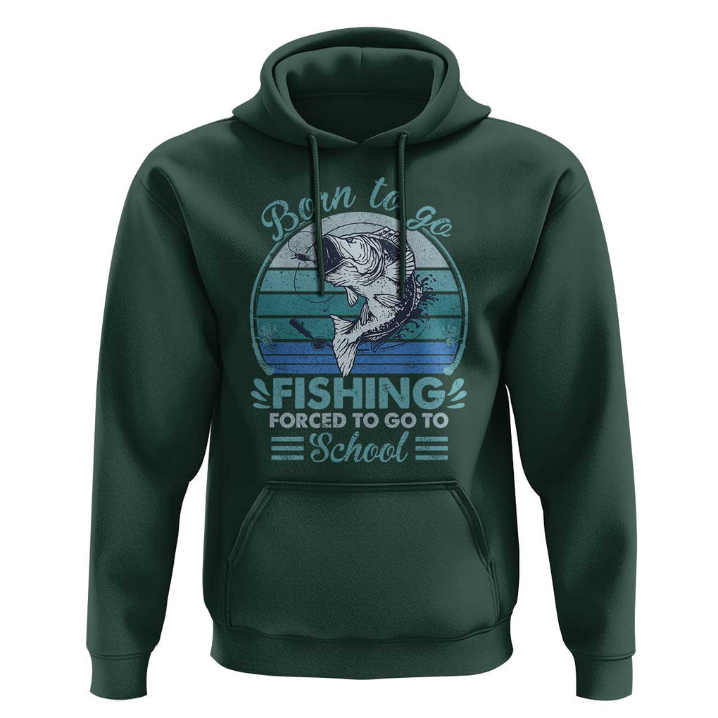 Funny Born To Go Fishing Forced To Go To School Fisherman Boys Kids Hoodie TS09 Dark Forest Green Print Your Wear