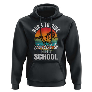 Funny Born Ride Horse Forced To Go To School Racing Kids Hoodie TS09 Black Print Your Wear