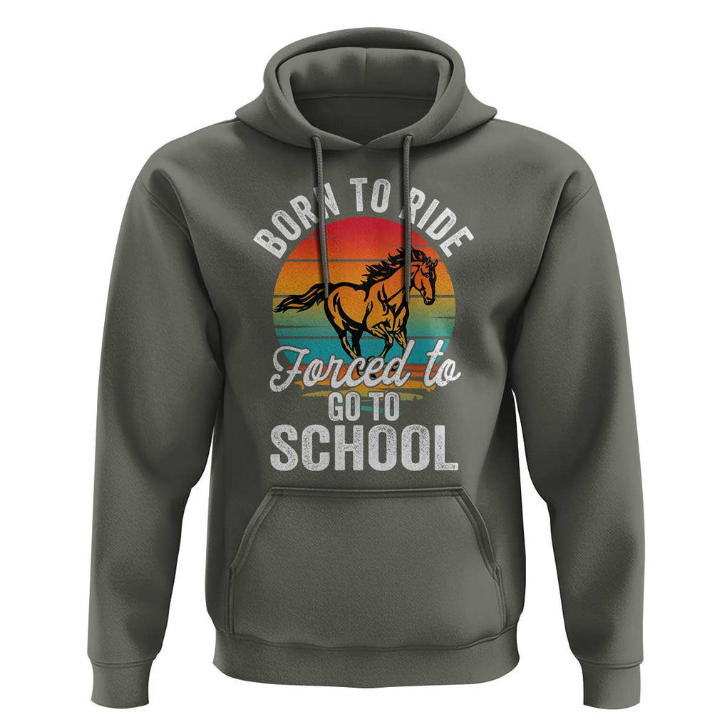 Funny Born Ride Horse Forced To Go To School Racing Kids Hoodie TS09 Military Green Print Your Wear