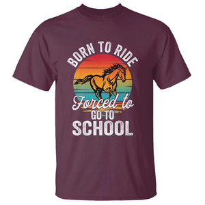 Funny Born Ride Horse Forced To Go To School Racing Kids T Shirt TS09 Maroon Print Your Wear