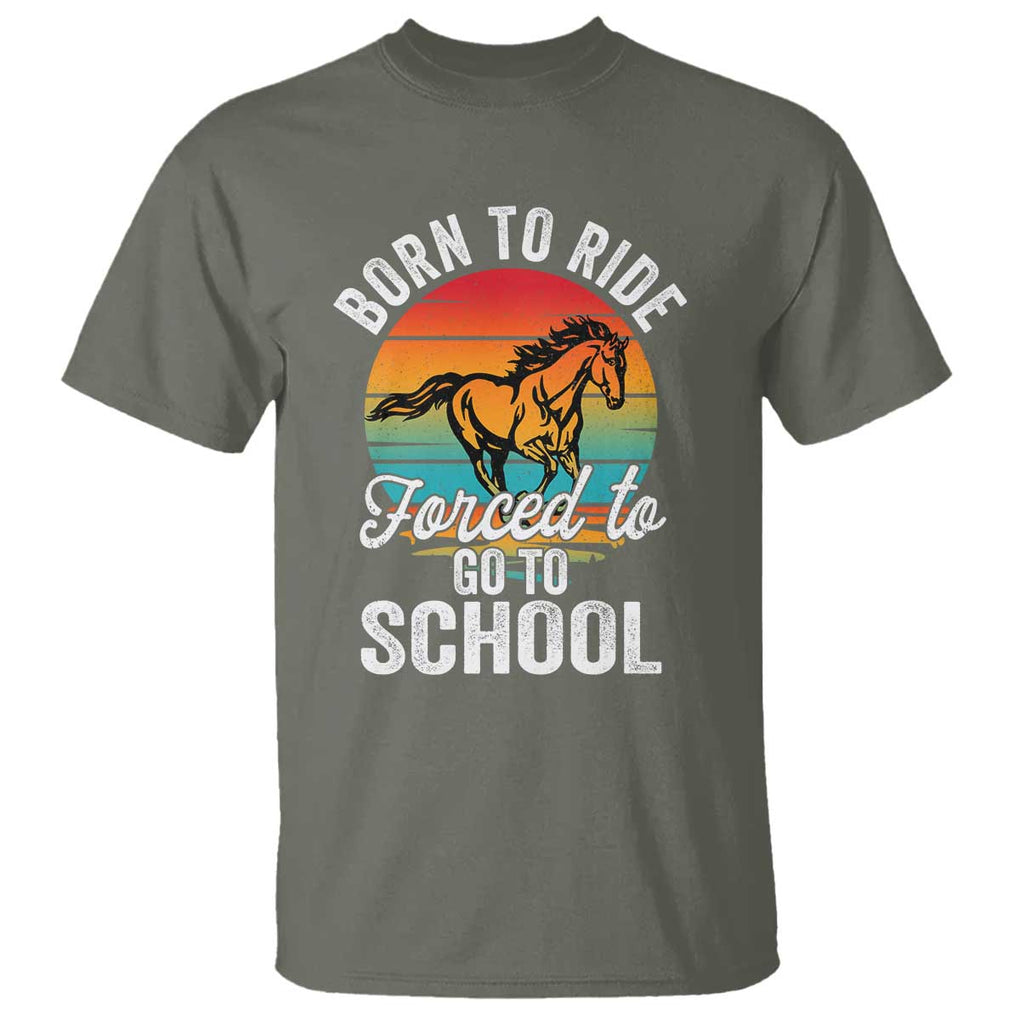 Funny Born Ride Horse Forced To Go To School Racing Kids T Shirt TS09 Military Green Print Your Wear