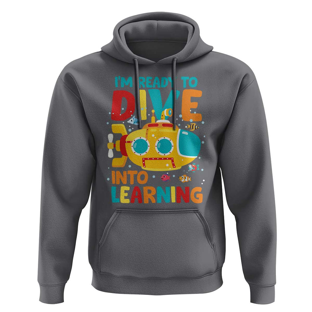 Funny Back To School Submarine Hoodie Ready To Dive Into Learning Ocean Lover TS09 Charcoal Print Your Wear