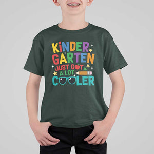 Funny Kindergarten T Shirt For Kid Just Got A Lot Cooler TS09 Dark Forest Green Print Your Wear