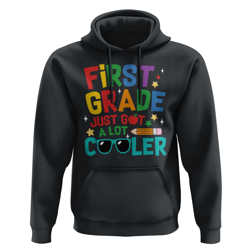Funny First Grade Hoodie Just Got A Lot Cooler TS09 Black Print Your Wear