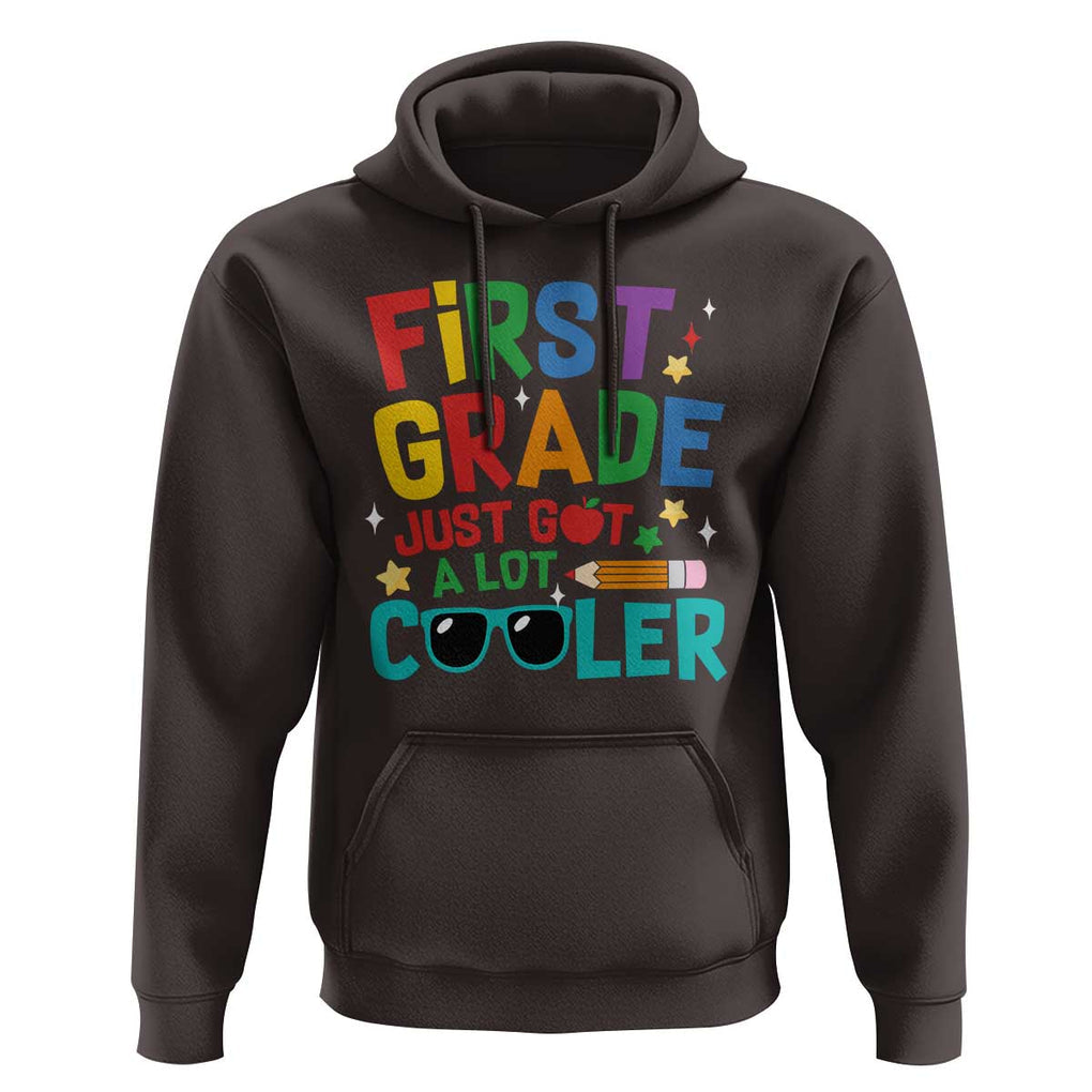 Funny First Grade Hoodie Just Got A Lot Cooler TS09 Dark Chocolate Print Your Wear