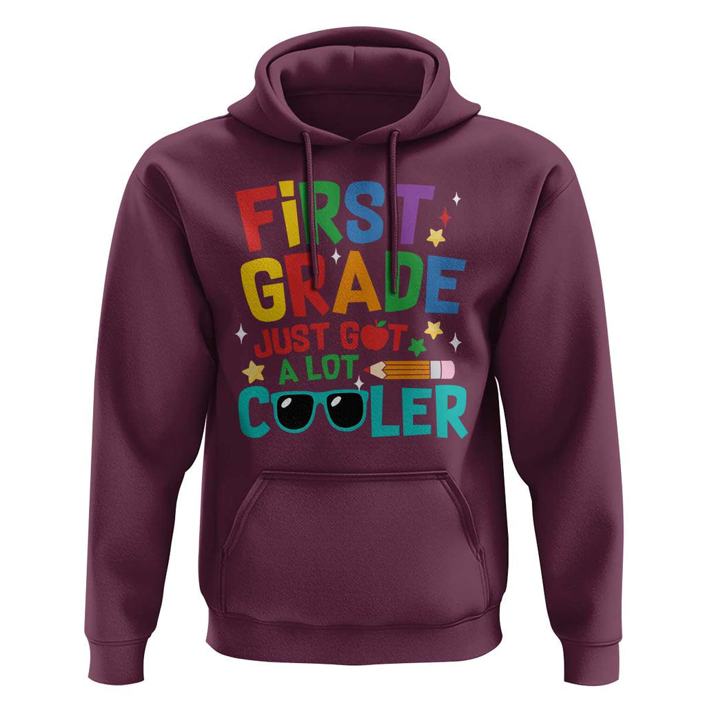 Funny First Grade Hoodie Just Got A Lot Cooler TS09 Maroon Print Your Wear