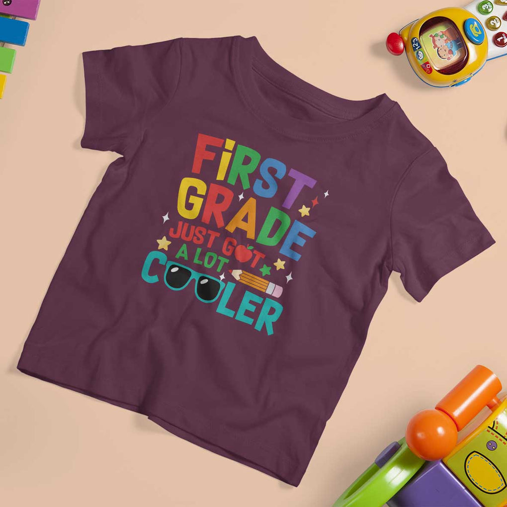 Funny First Grade T Shirt For Kid Just Got A Lot Cooler TS09 Maroon Print Your Wear