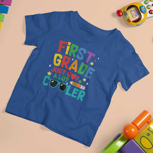 Funny First Grade T Shirt For Kid Just Got A Lot Cooler TS09 Royal Blue Print Your Wear