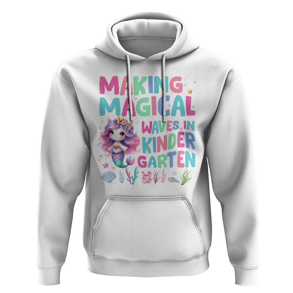 Kindergarten Mermaid Unicorn Hoodie Making Magical Waves In Kindergarten TS09 White Print Your Wear
