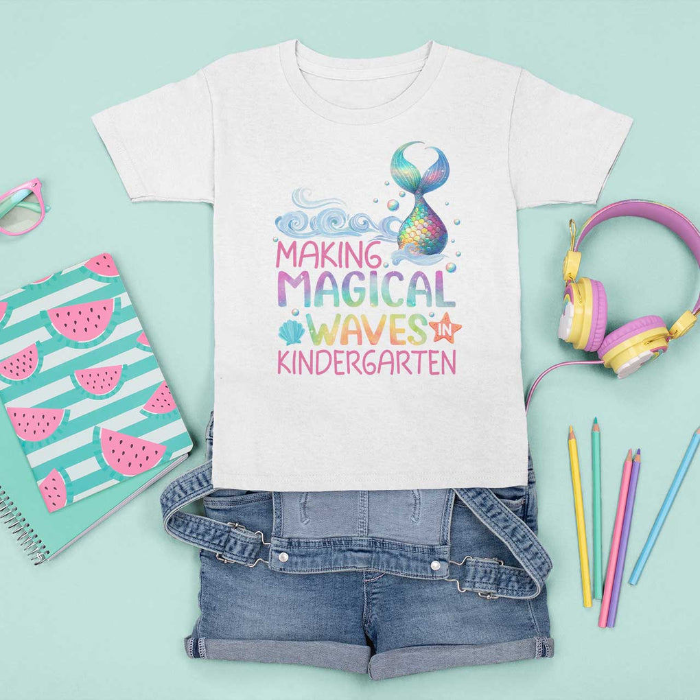 Kindergarten Mermaid T Shirt For Kid Making Magical Waves In Kindergarten TS09 White Print Your Wear