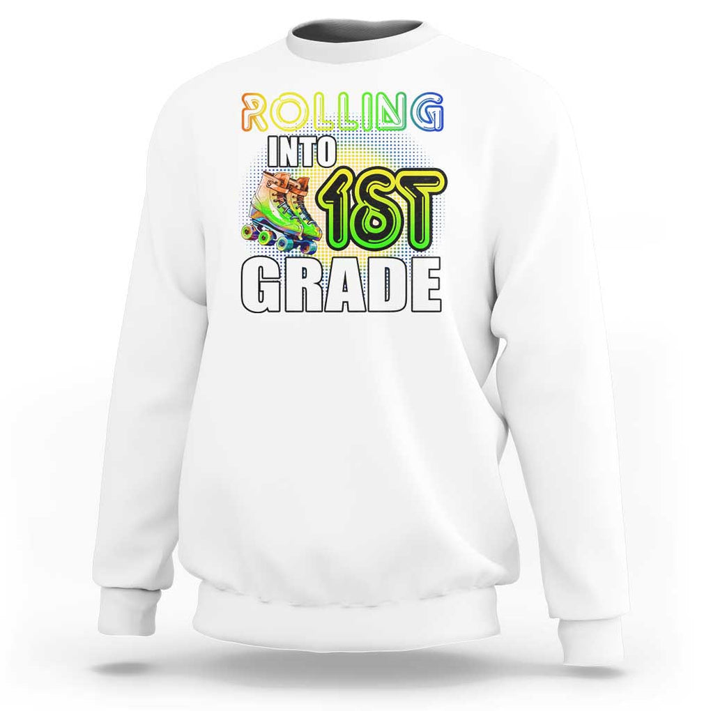 Rolling Into 1st Grade Skating Sweatshirt Back To School Rainbow Roller Skates TS09 White Print Your Wear