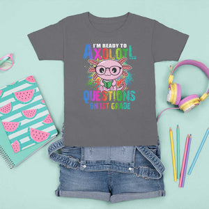 Funny I'm Ready To Axolotl Questions In 1st Grade T Shirt For Kid TS09 Charcoal Print Your Wear