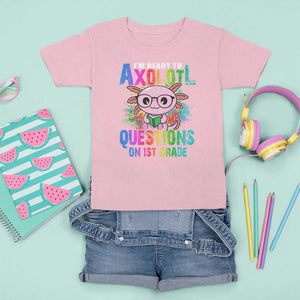 Funny I'm Ready To Axolotl Questions In 1st Grade T Shirt For Kid TS09 Light Pink Print Your Wear