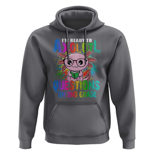 Funny I'm Ready To Axolotl Questions In 2nd Grade Hoodie TS09 Charcoal Print Your Wear