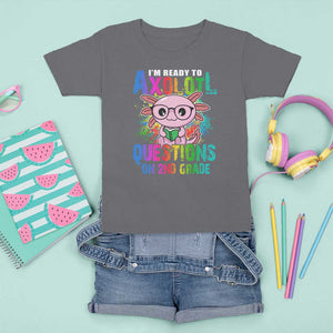 Funny I'm Ready To Axolotl Questions In 2nd Grade T Shirt For Kid TS09 Charcoal Print Your Wear