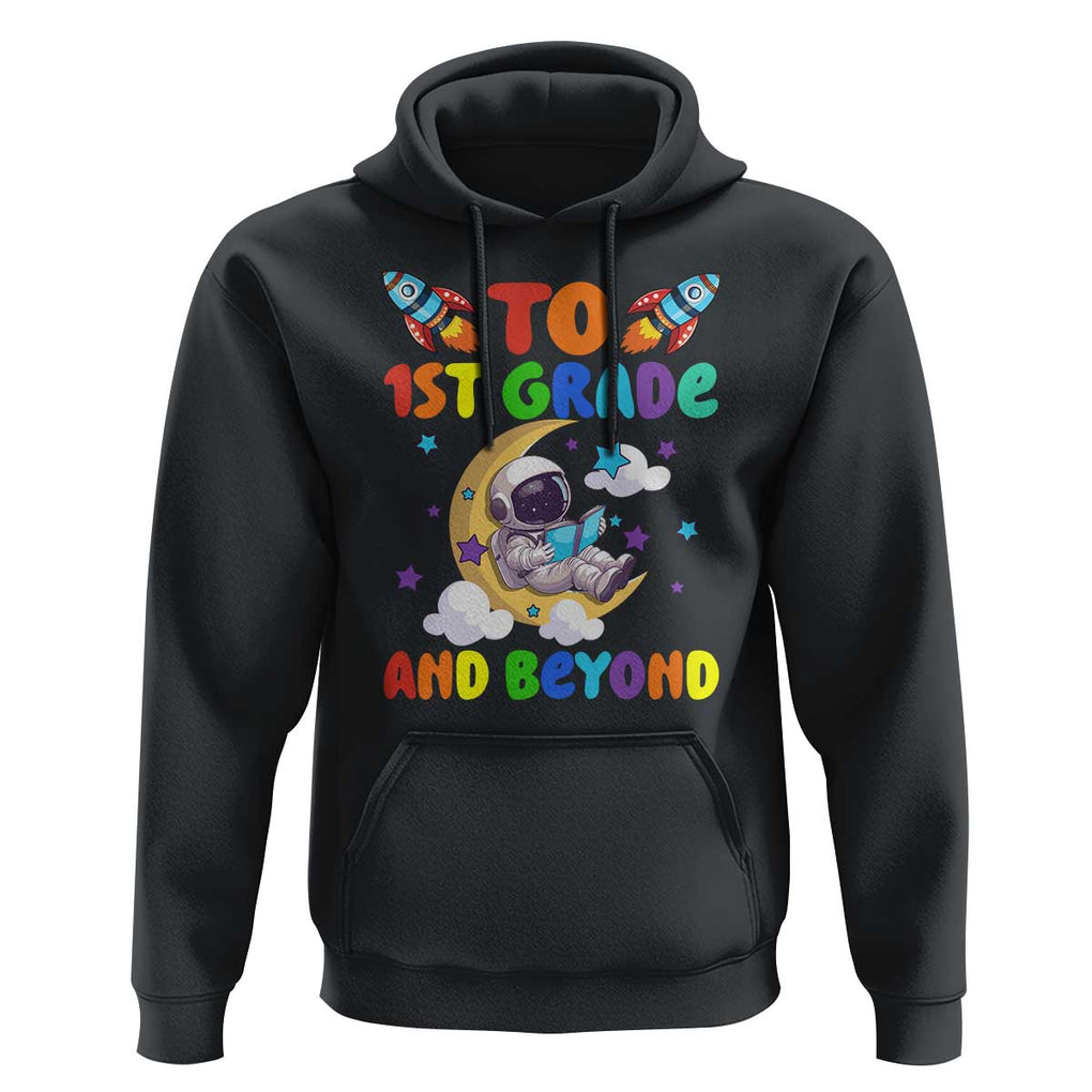 Funny 1st Grade Outer Space Hoodie To Frist Grade And Beyond Astronaut TS09 Black Print Your Wear