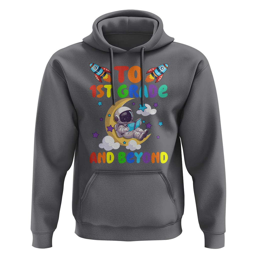 Funny 1st Grade Outer Space Hoodie To Frist Grade And Beyond Astronaut TS09 Charcoal Print Your Wear