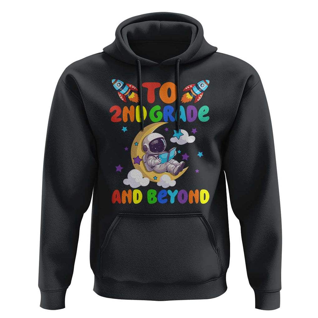 Funny 2nd Grade Outer Space Hoodie To Second Grade And Beyond Astronaut TS09 Black Print Your Wear