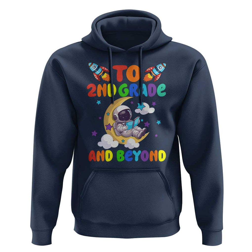 Funny 2nd Grade Outer Space Hoodie To Second Grade And Beyond Astronaut TS09 Navy Print Your Wear