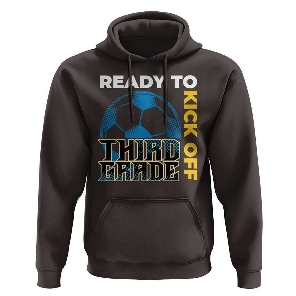 3rd Grade Soccer Player Hoodie Ready To Kick Off Third Grade TS09 Dark Chocolate Print Your Wear